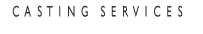 CASTING SERVICES